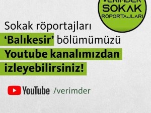 BALIKESİR SOKAK RÖPORTAJLARI